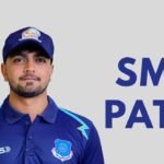 Smit Patel: Biography, Age, Stats, Career, Net Worth & More