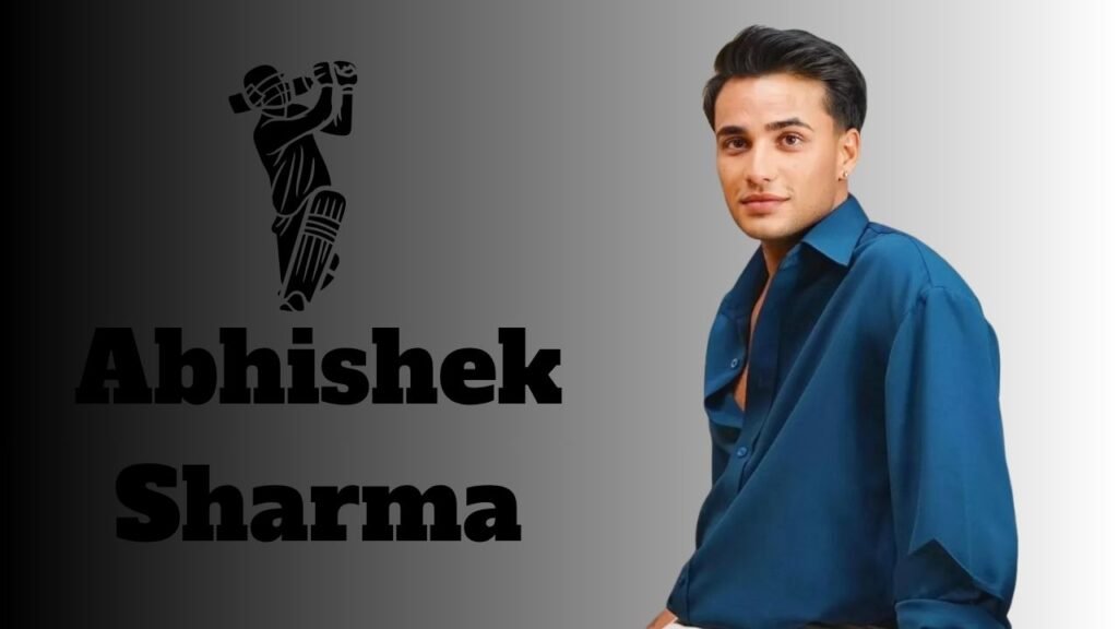 Abhishek Sharma Biography: Age, Career, 233 Score, Salary & Net Worth